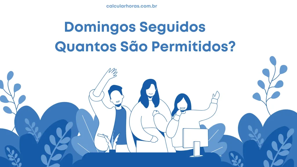 Domingos Seguidos Quantos São Permitidos